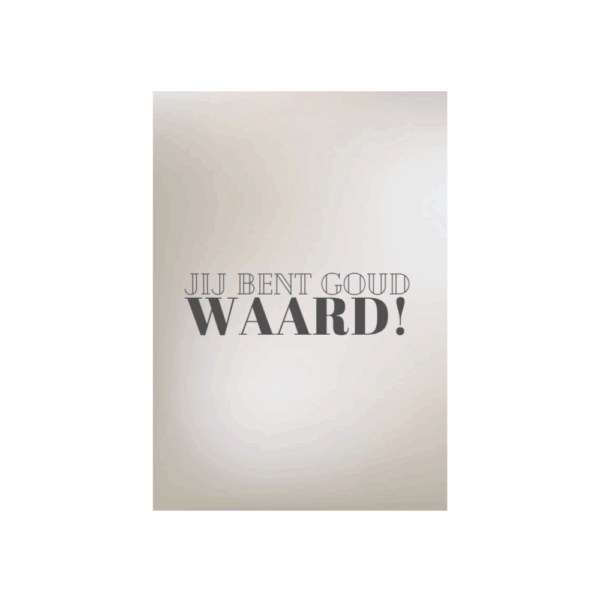 Ansichtkaart 'Jij Bent Goud Waard'